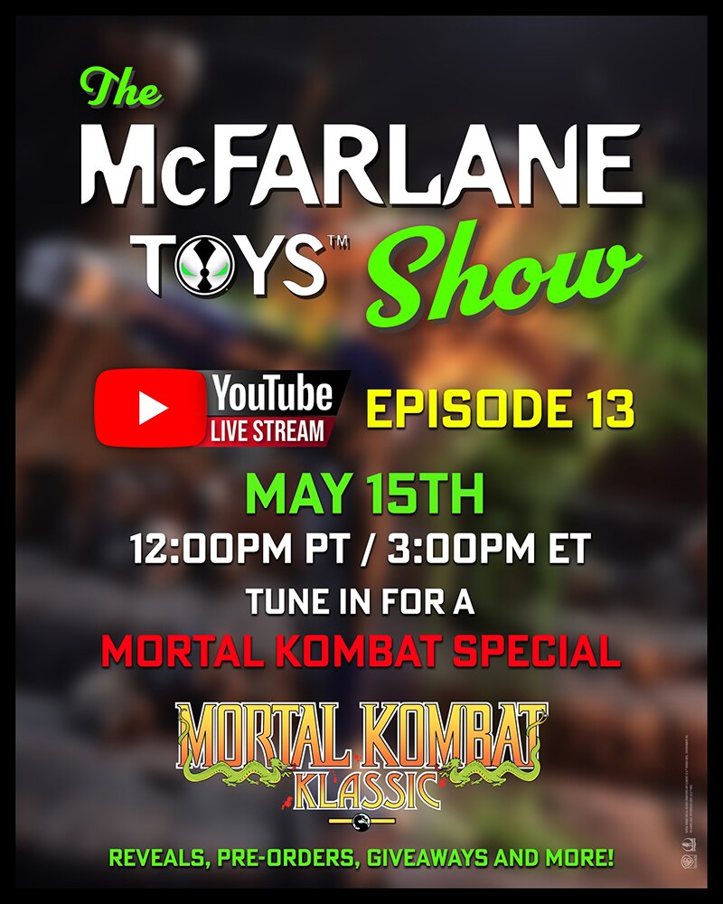 McFarlane Toys Show Episode 13: Mortal Kombat Edition Coming May 15th